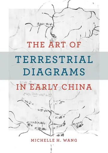 Cover of The Art of Terrestrial Diagrams in Early China