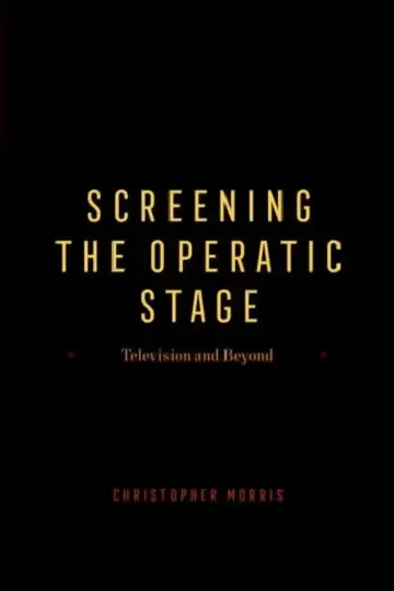 Cover of Screening the Operatic Stage
