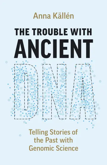 Cover of The Trouble with Ancient DNA