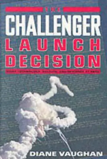 Cover of The Challenger Launch Decision – Risky Technology, Culture, & Deviance at NASA (Paper)