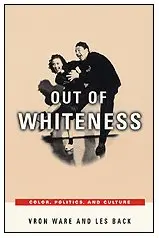 Cover of OUt of Whiteness – Color, Politics & Culture