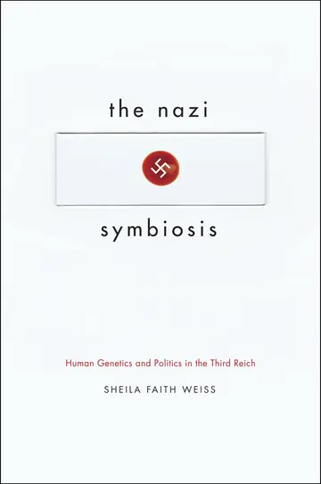 Cover of The Nazi Symbiosis – Human Genetics and Politics in the Third Reich