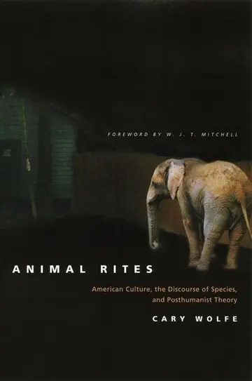 Cover of Animal Rites – American Culture, the Discourse of Species & Posthumanism