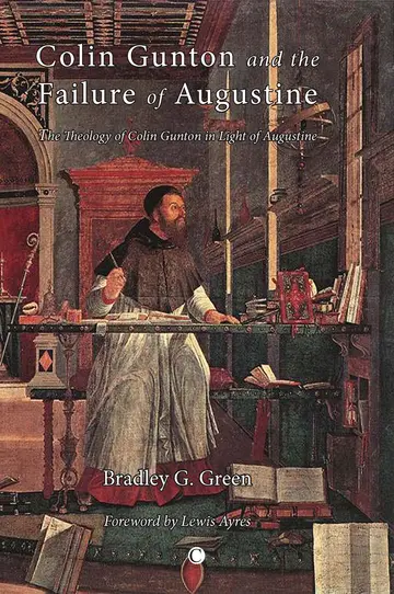 Cover of Colin Gunton and the Failure of Augustine