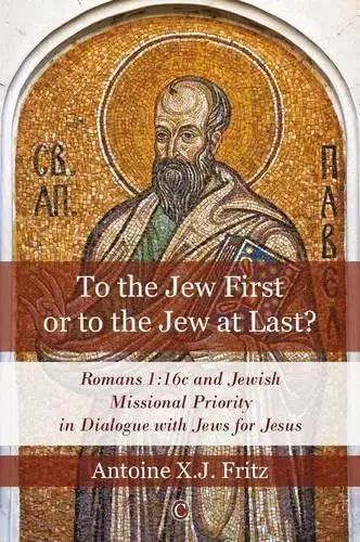 Cover of To the Jew First or to the Jew at Last?