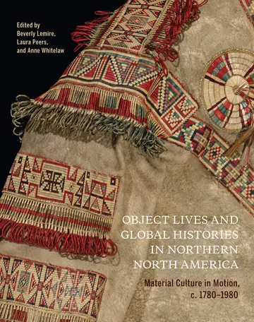 Cover of Object Lives and Global Histories in Northern North America