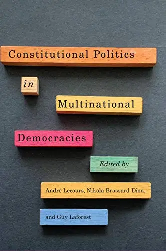 Cover of Constitutional Politics in Multinational Democracies
