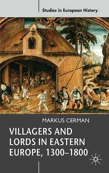 Cover of Villagers and Lords in Eastern Europe, 1300-1800