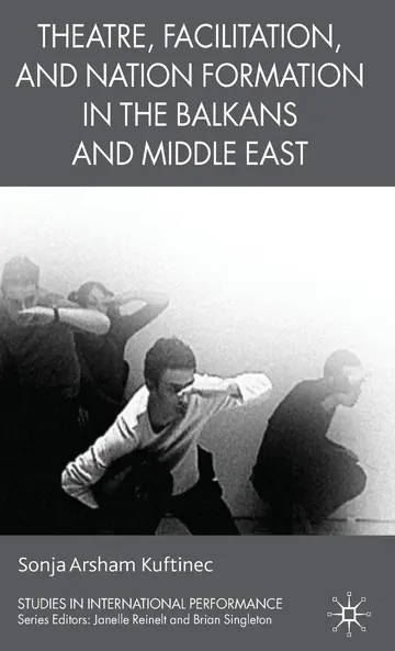 Cover of Theatre, Facilitation, and Nation Formation in the Balkans and Middle East