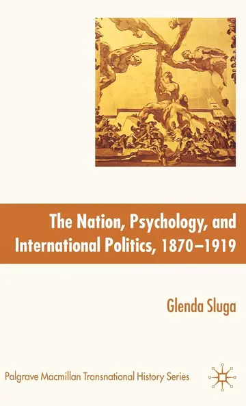 Cover of The Nation, Psychology, and International Politics, 1870-1919