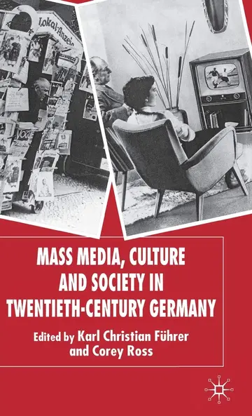 Cover of Mass Media, Culture and Society in Twentieth-Century Germany