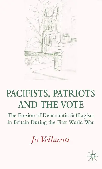 Cover of Pacifists, Patriots and the Vote