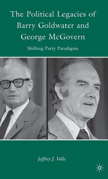 Cover of The Political Legacies of Barry Goldwater and George Mcgovern