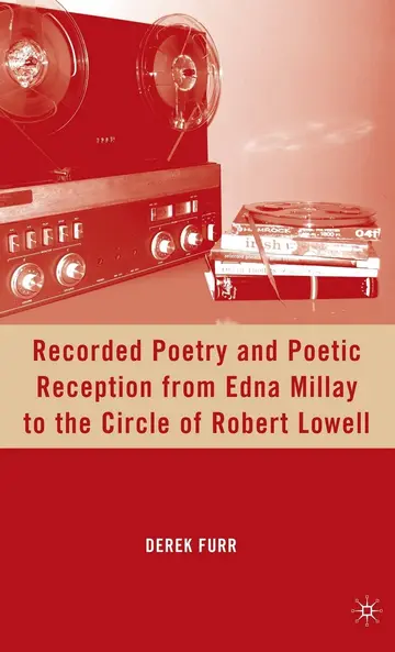 Cover of Recorded Poetry and Poetic Reception from Edna Millay to the Circle of Robert Lowell