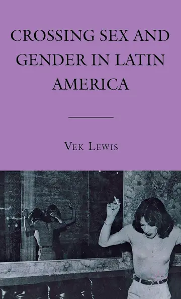 Cover of Crossing Sex and Gender in Latin America