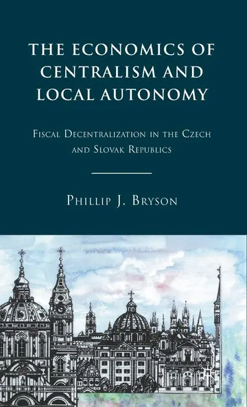 Cover of The Economics of Centralism and Local Autonomy