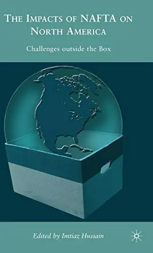 Cover of The Impacts of NAFTA on North America