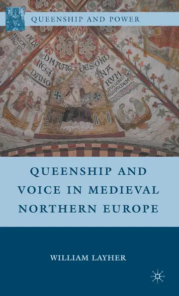 Cover of Queenship and Voice in Medieval Northern Europe