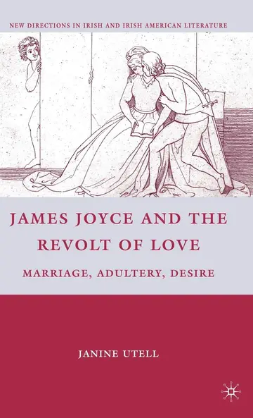 Cover of James Joyce and the Revolt of Love