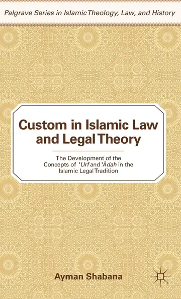 Cover of Custom in Islamic Law and Legal Theory