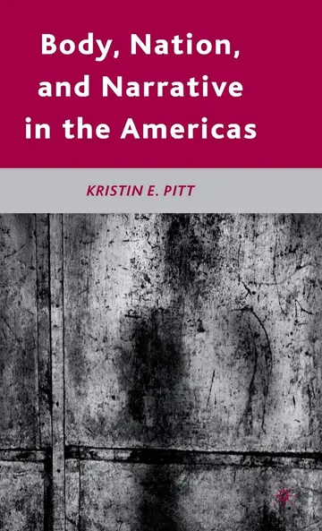 Cover of Body, Nation, and Narrative in the Americas