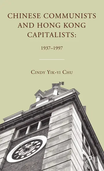 Cover of Chinese Communists and Hong Kong Capitalists, 1937-1997