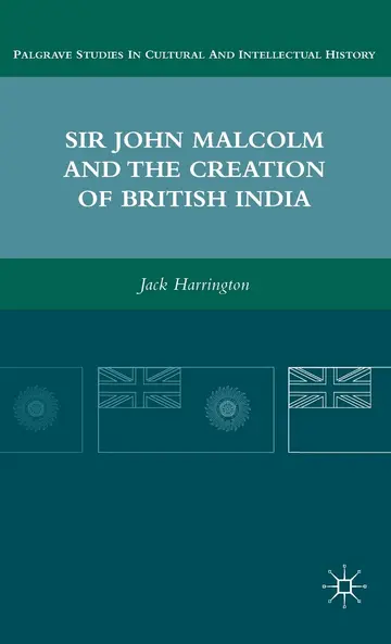 Cover of Sir John Malcolm and the Creation of British India