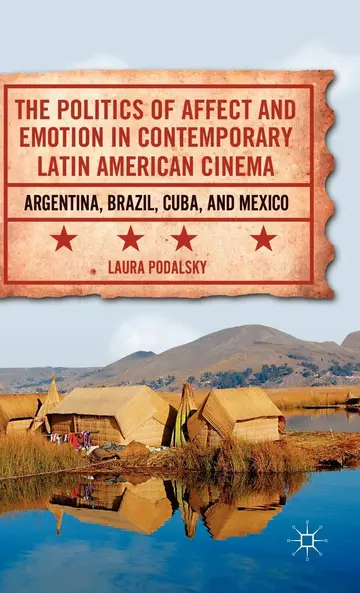 Cover of The Politics of Affect and Emotion in Contemporary Latin American Cinema