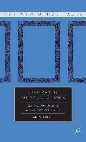 Cover of Ekphrastic Medieval Visions