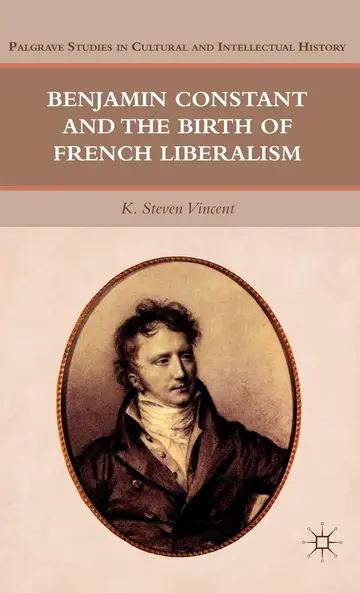 Cover of Benjamin Constant and the Birth of French Liberalism
