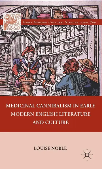 Cover of Medicinal Cannibalism in Early Modern English Literature and Culture