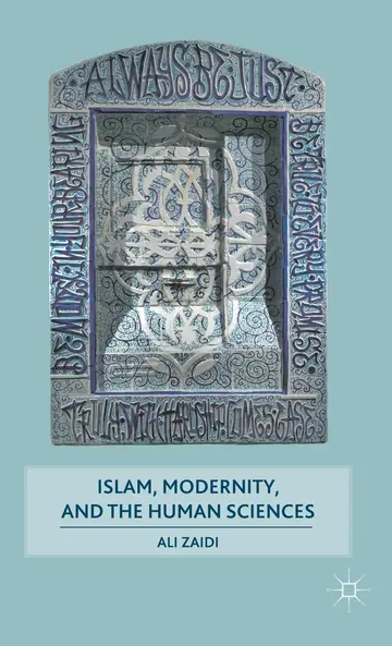 Cover of Islam, Modernity, and the Human Sciences
