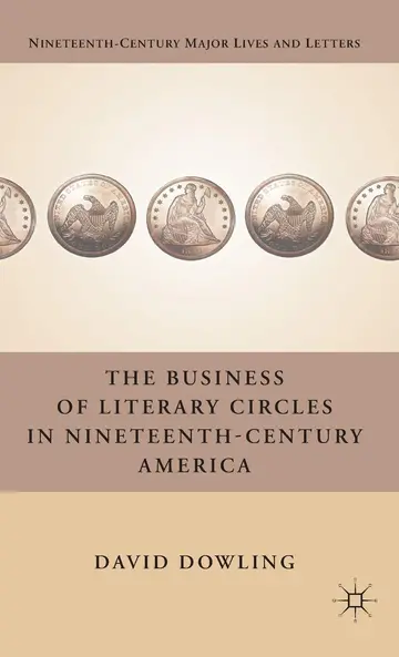 Cover of The Business of Literary Circles in Nineteenth-Century America
