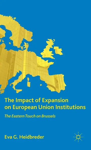 Cover of The Impact of Expansion on European Union Institutions