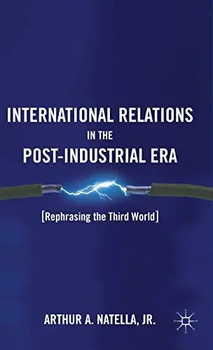 Cover of International Relations in the Post-Industrial Era