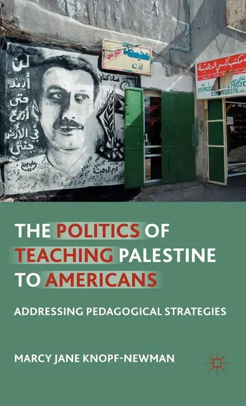 Cover of The Politics of Teaching Palestine to Americans