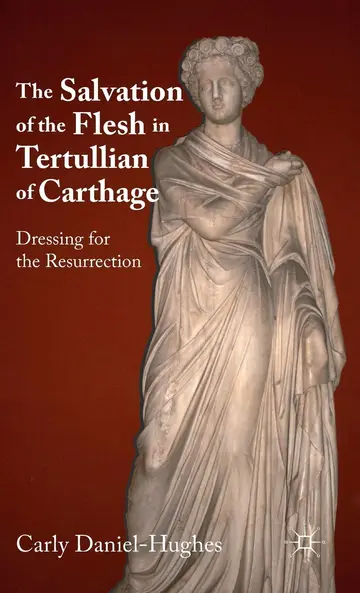 Cover of The Salvation of the Flesh in Tertullian of Carthage