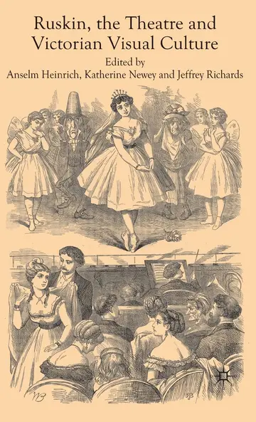 Cover of Ruskin, the Theatre and Victorian Visual Culture
