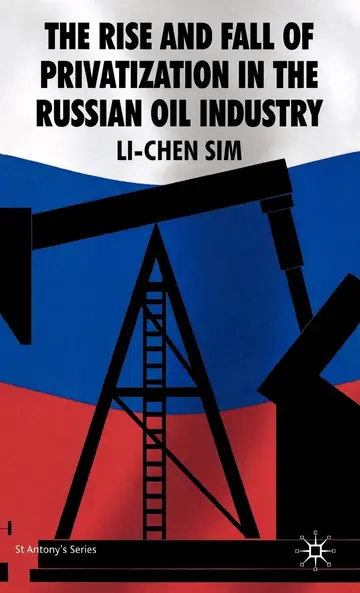 Cover of The Rise and Fall of Privatization in the Russian Oil Industry
