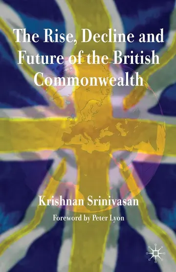 Cover of The Rise, Decline and Future of the British Commonwealth