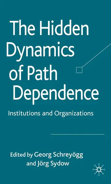 Cover of The Hidden Dynamics of Path Dependence
