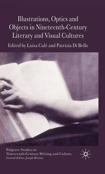 Cover of Illustrations, Optics and Objects in Nineteenth-Century Literary and Visual Cultures