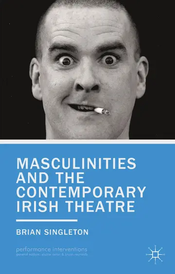 Cover of Masculinities and the Contemporary Irish Theatre