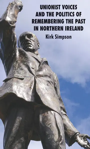 Cover of Unionist Voices and the Politics of Remembering the Past in Northern Ireland