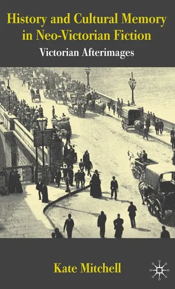 Cover of History and Cultural Memory in Neo-Victorian Fiction