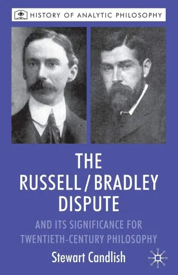 Cover of The Russell/Bradley Dispute and its Significance for Twentieth Century Philosophy
