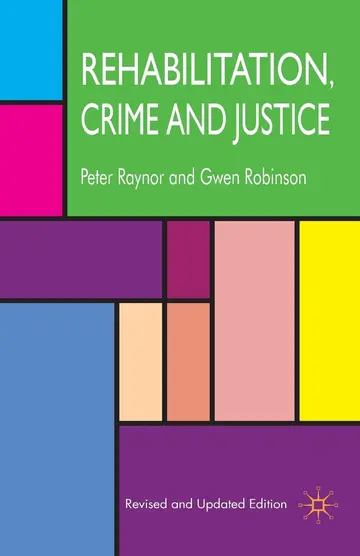 Cover of Rehabilitation, Crime and Justice