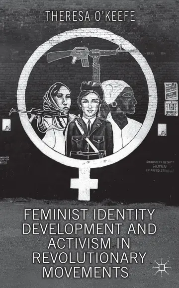 Cover of Feminist Identity Development and Activism in Revolutionary Movements