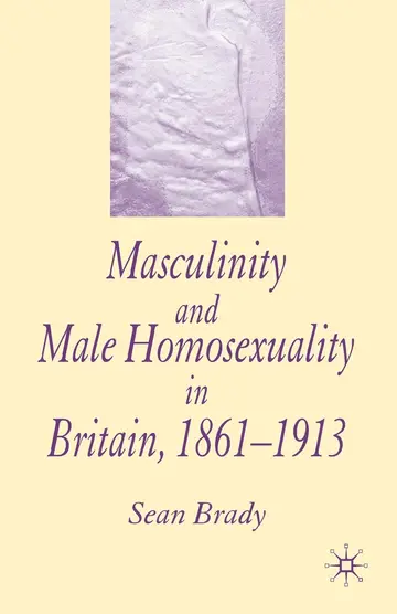 Cover of Masculinity and Male Homosexuality in Britain, 1861-1913