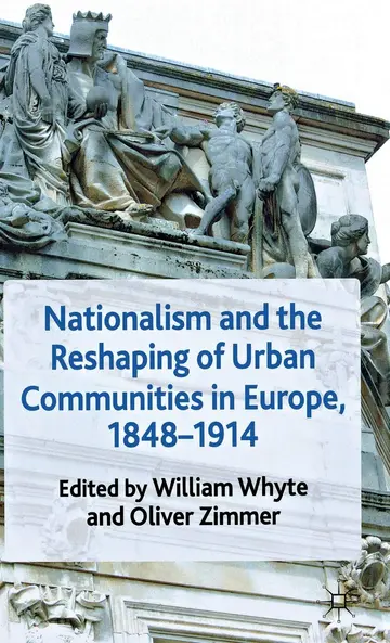 Cover of Nationalism and the Reshaping of Urban Communities in Europe, 1848-1914
